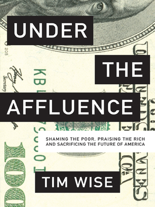 Title details for Under the Affluence by Tim Wise - Available